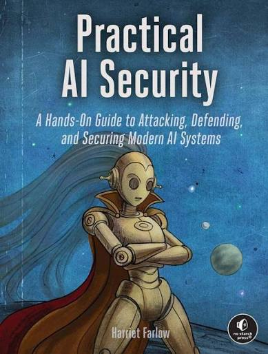Practical AI Security by Harriet Farlow